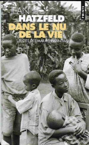 [Rwanda 01] • Dans Le Nu De La Vie